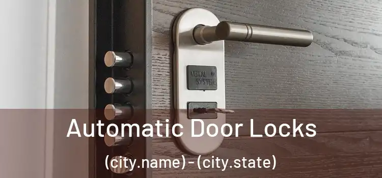  Automatic Door Locks (city.name) - (city.state)