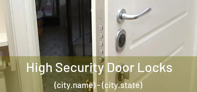 High Security Door Locks (city.name) - (city.state)